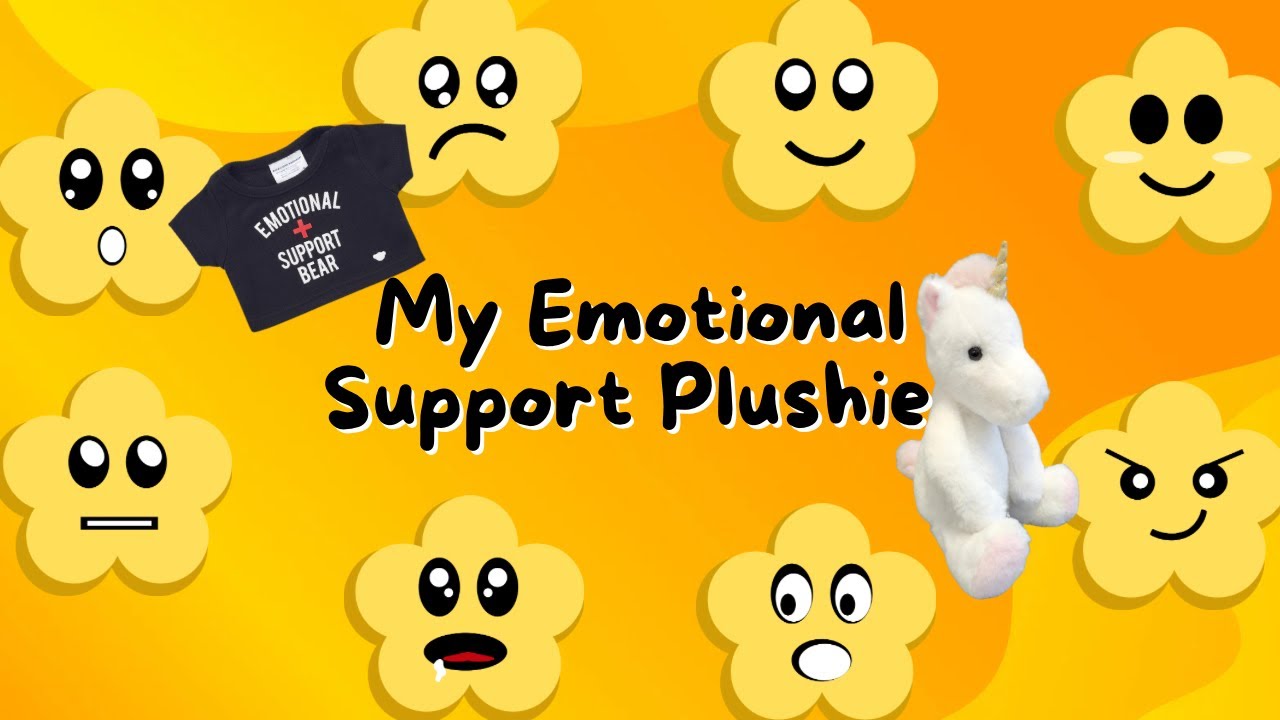 My Emotional Support Plushie 🦄
