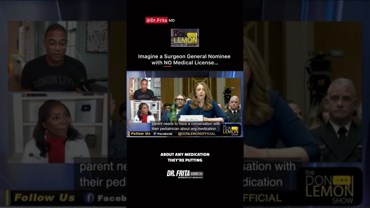 Trump's Surgeon General Nom Under Fire! No Medical License? Don Lemon & Dr. Frita On Senate Hearing