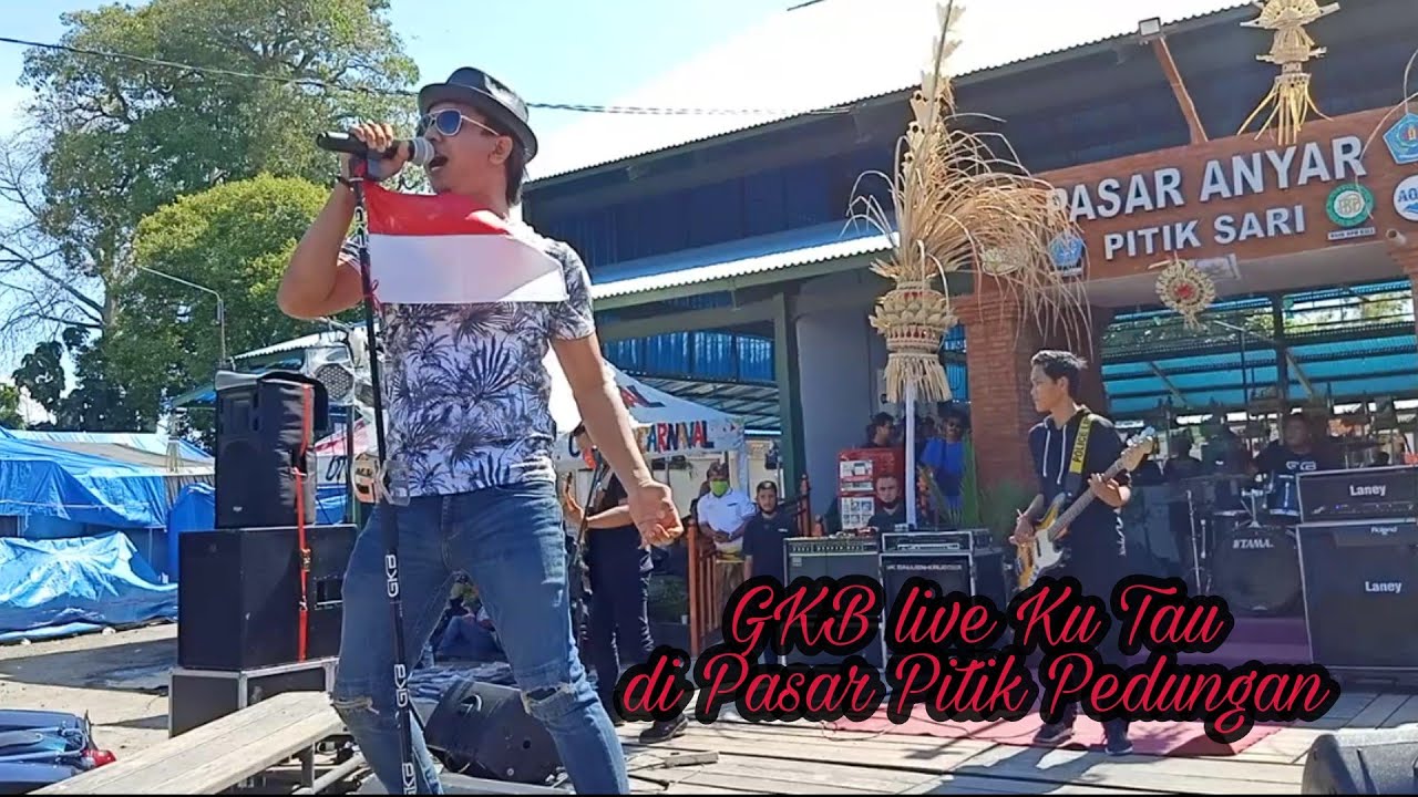 GKB Live - Ku Tau @ Pasar Pitik Pedungan