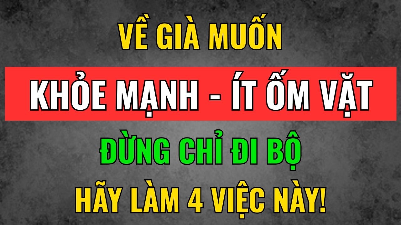 VỀ GIÀ Muốn Sống Thọ 