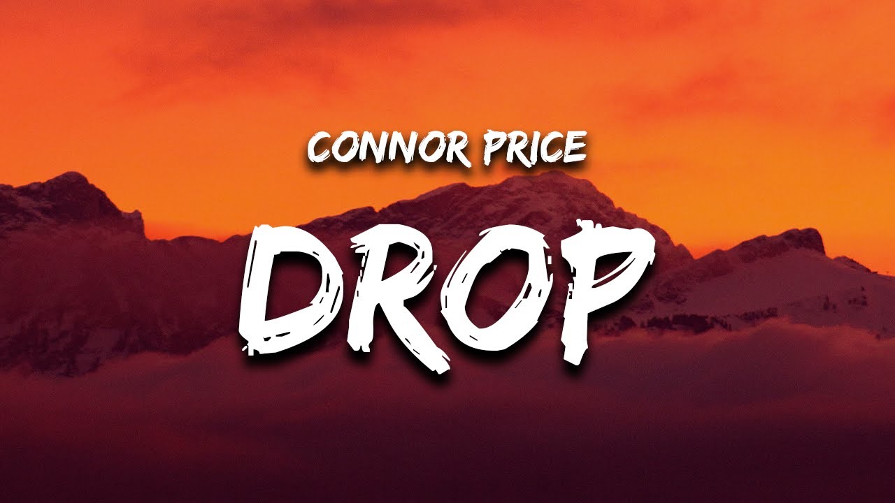 Connor Price - Drop (Lyrics) feat. Zensery