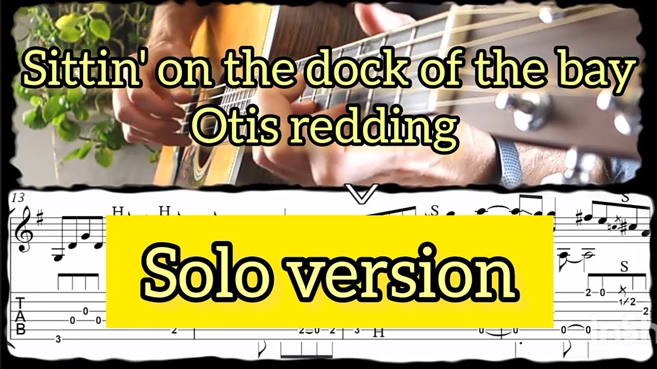 Sittin' on the dock of the bay (Otis REDDING) /Ben-T-Zik guitar cover#1 (VIDEO with TAB)