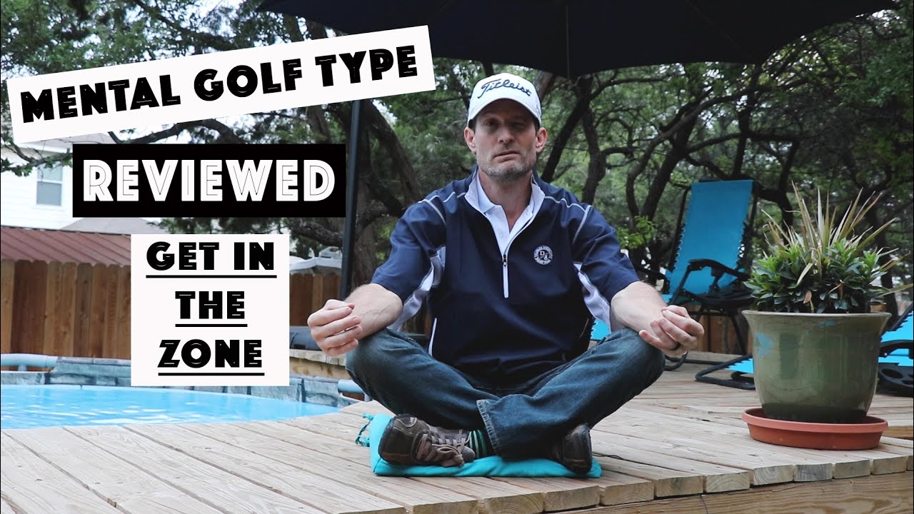 Mental Golf Type Reviewed | Get in the Zone
