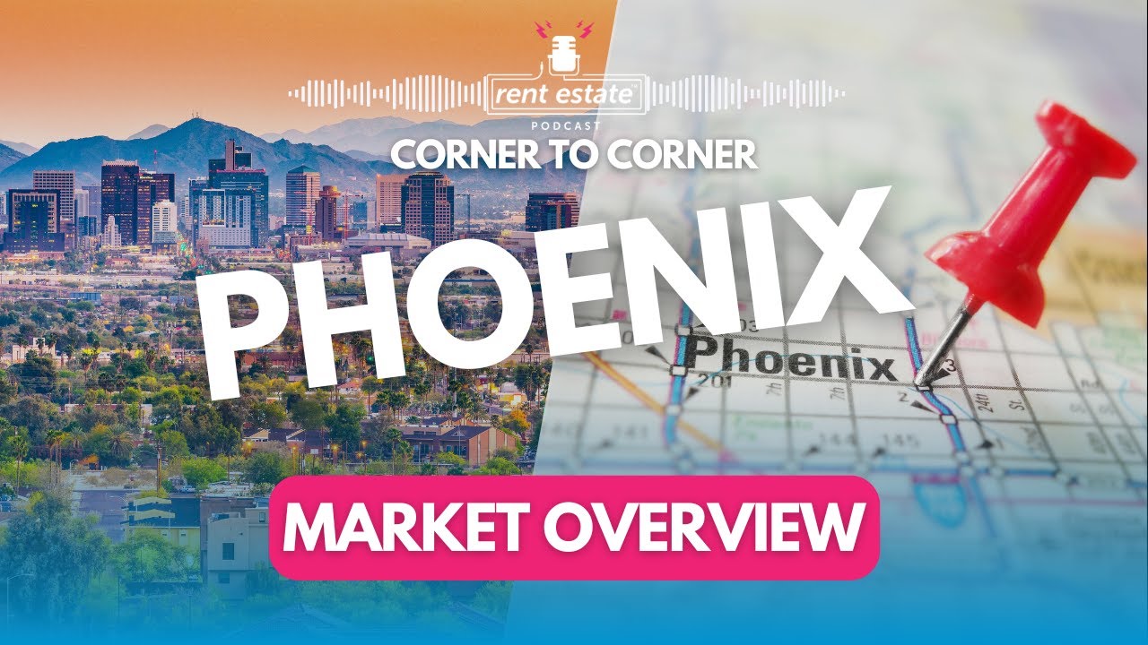Phoenix Real Estate Market | Rent Estate™ Podcast - Ep. 20 