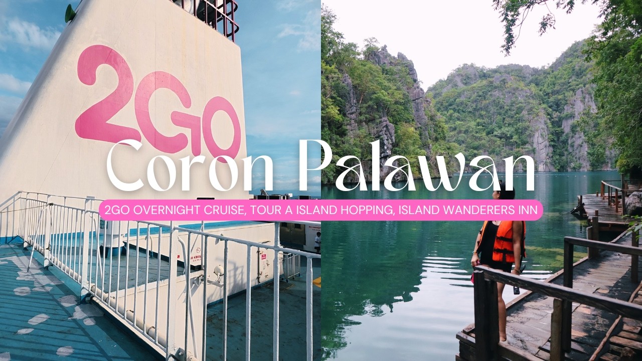 Coron, Palawan Travel Vlog | Overnight Cruise via 2Go, Tour A Island Hopping & Island Wanderers Inn