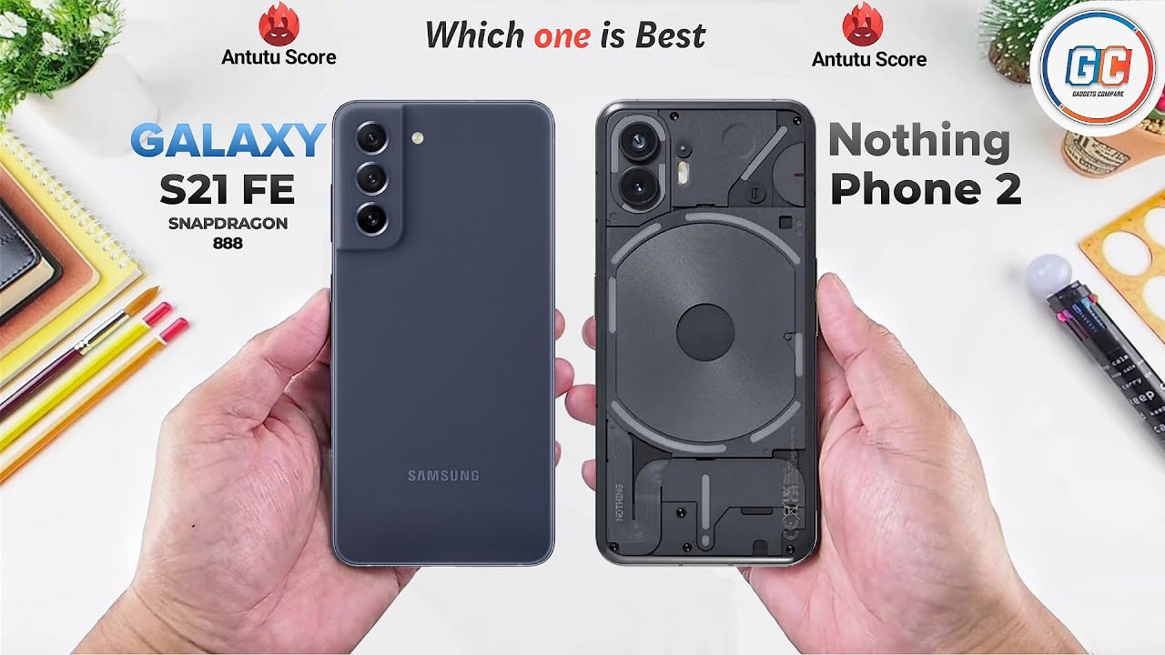 Samsung S21 FE vs Nothing Phone 2