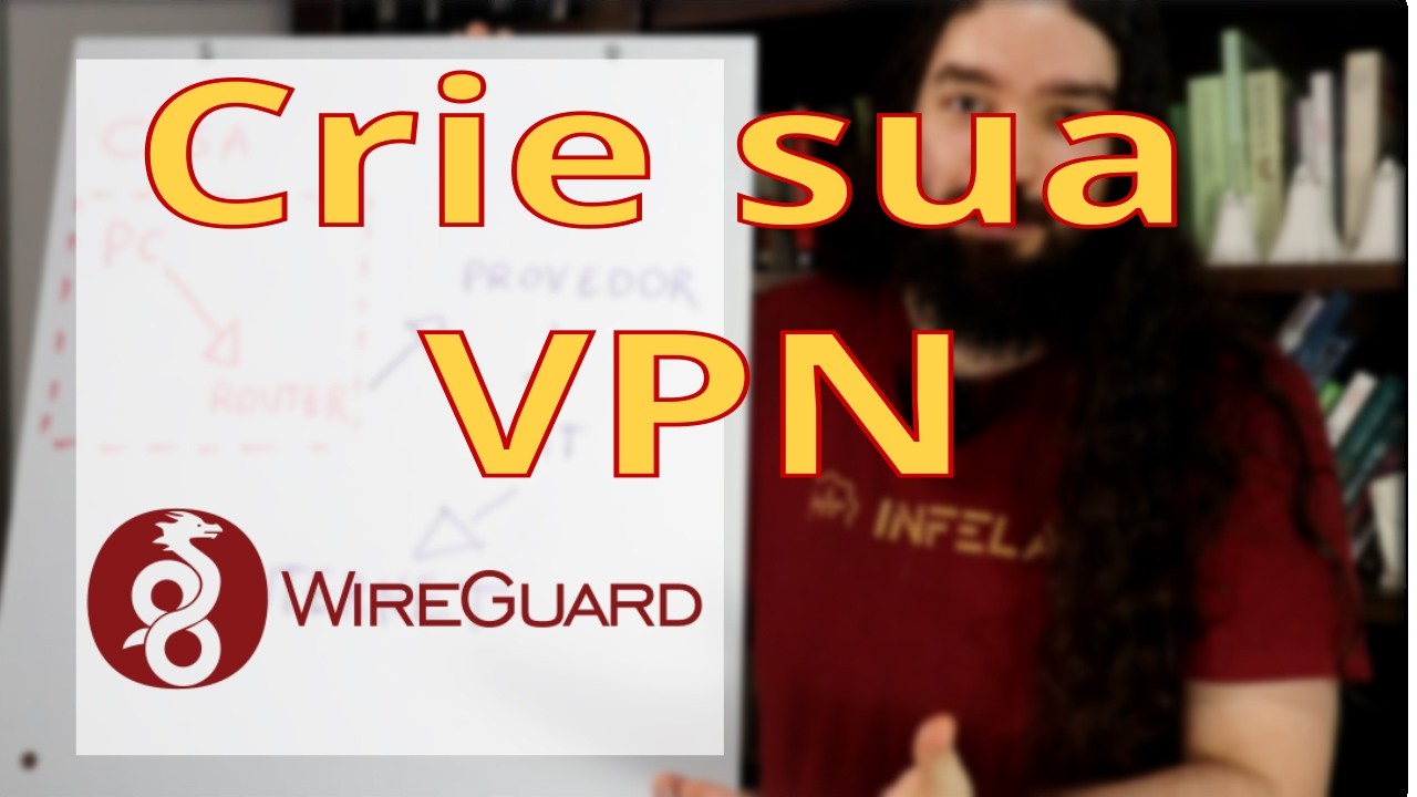 Criando sua própria VPN com Wireguard