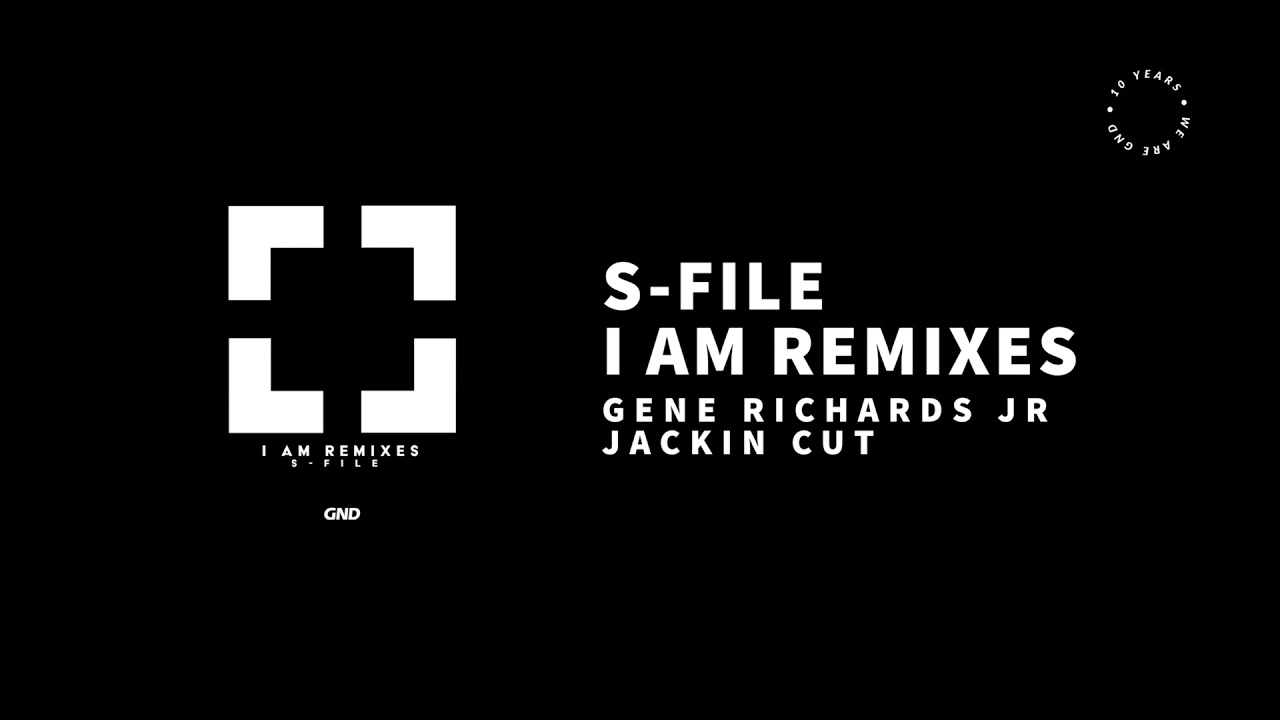 S-File - I Am (Gene Richards Jr Jackin Cut)