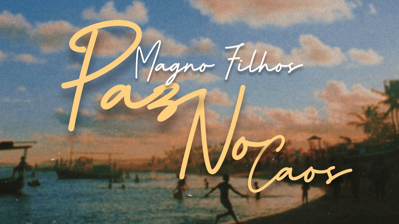 Magno Filhos - Paz no caos (Official Lyric Video)