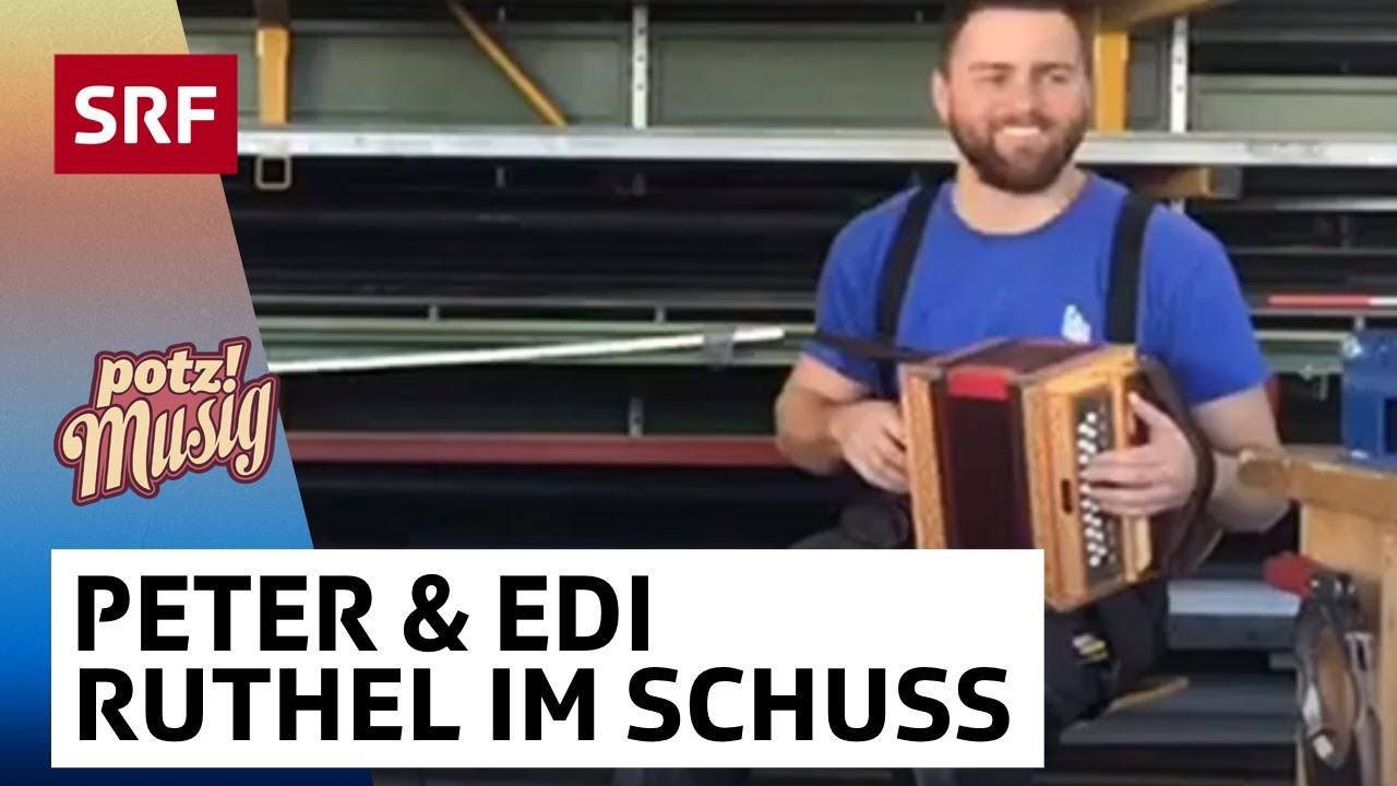 Peter Schuler & Edi Marty: Dr Ruthel im Schuss | Potzmusig 