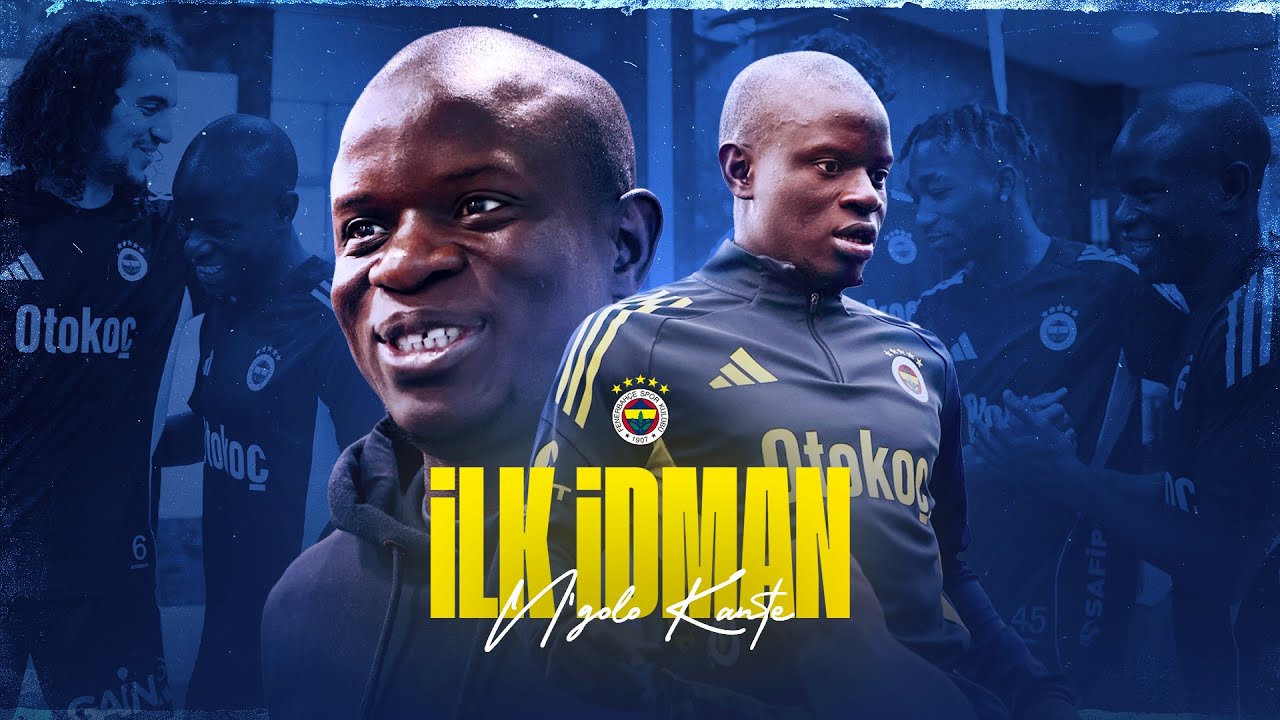 İlk Gün, İlk Antrenman | N’Golo Kanté Fenerbahçe Can Bartu Tesislerimizde İlk Kez Sahada