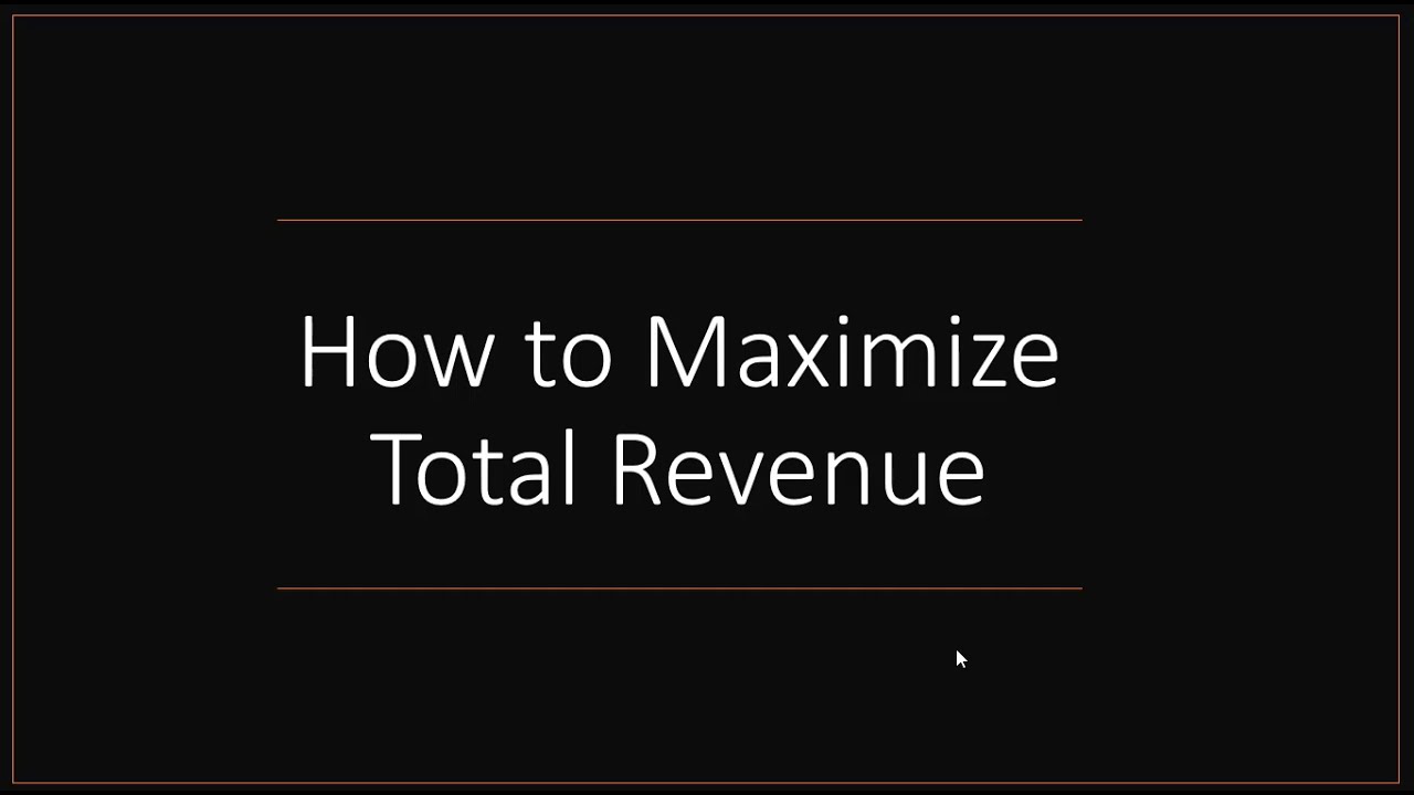 How to Maximize Total Revenue