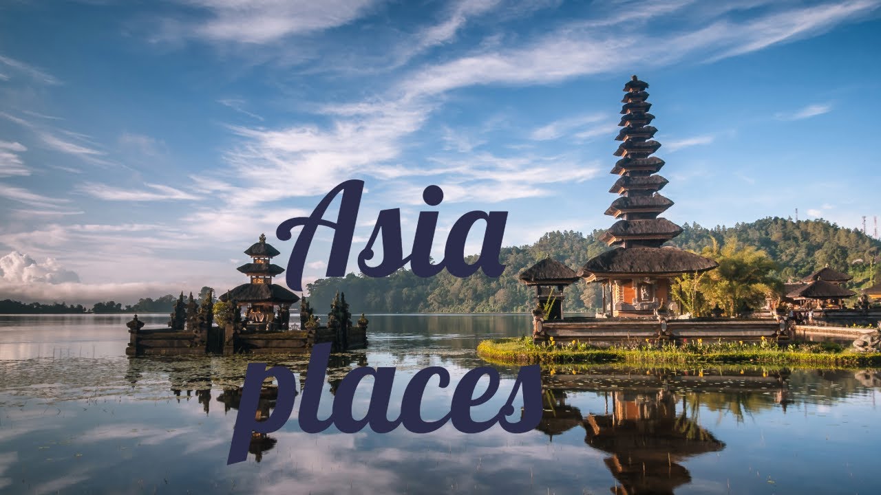 50 Best Places to Visit in Asia - Travel Video