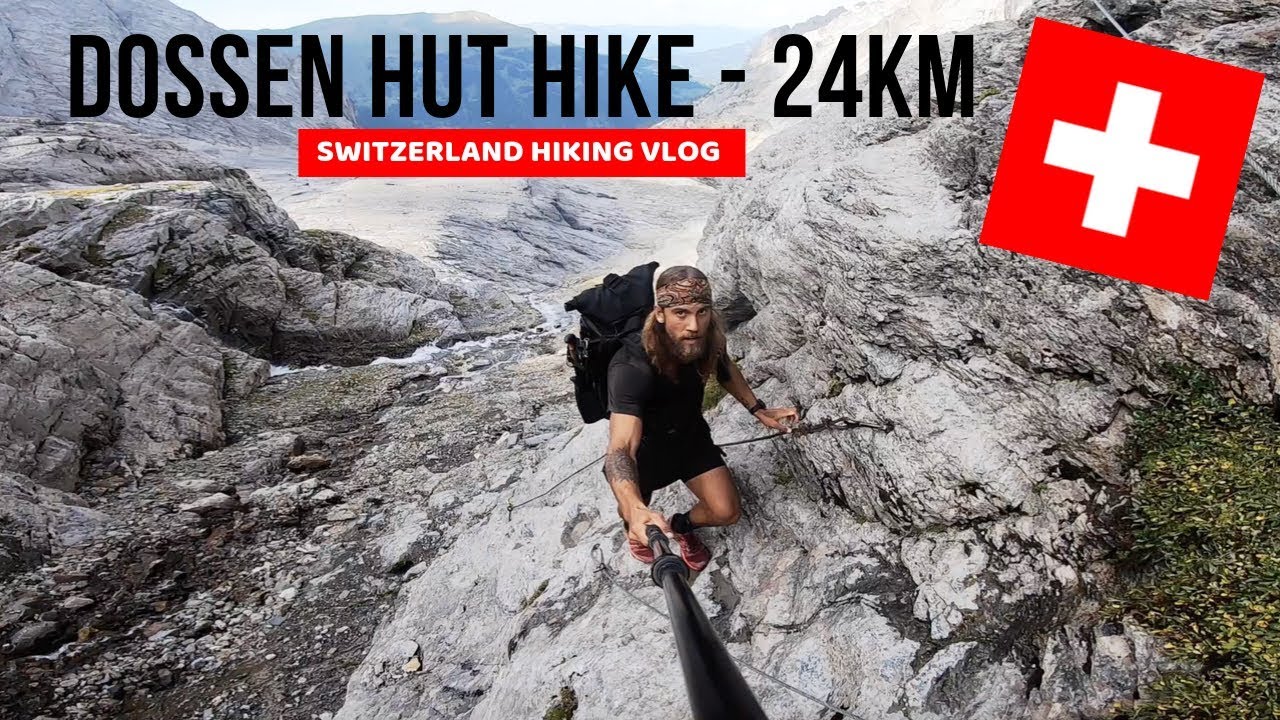 HIKING 24KM TO DOSSENHUTTE - SWITZERLAND VLOG