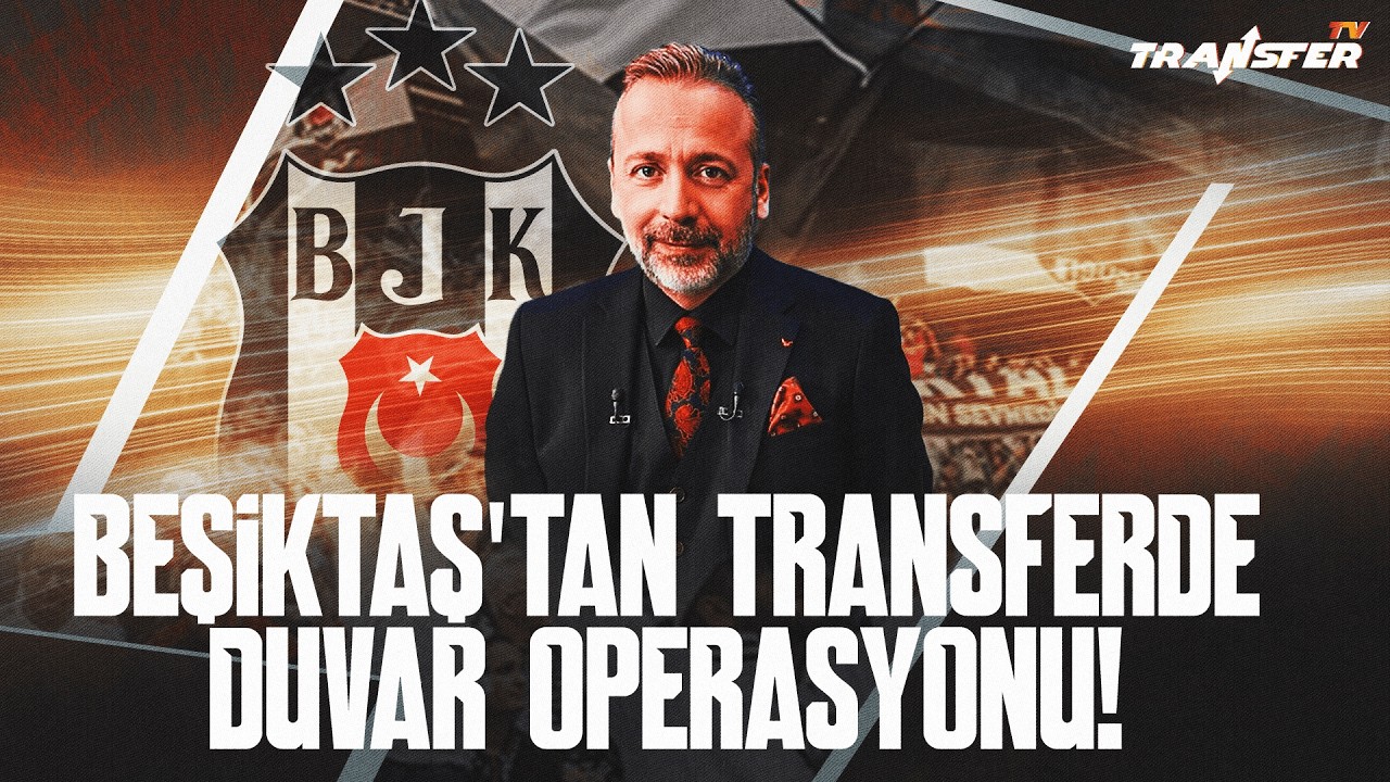 BEŞİKTAŞ'TAN TRANSFERDE DUVAR OPERASYONU! | ZEKİ UZUNDURUKAN