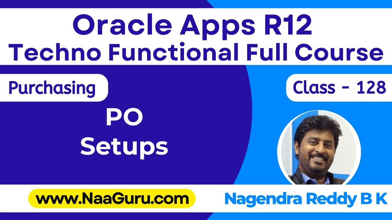 Class - 128 || PO SETUPS || Purchasing || Oracle Apps R12 Techno Functional || NaaGuru.com