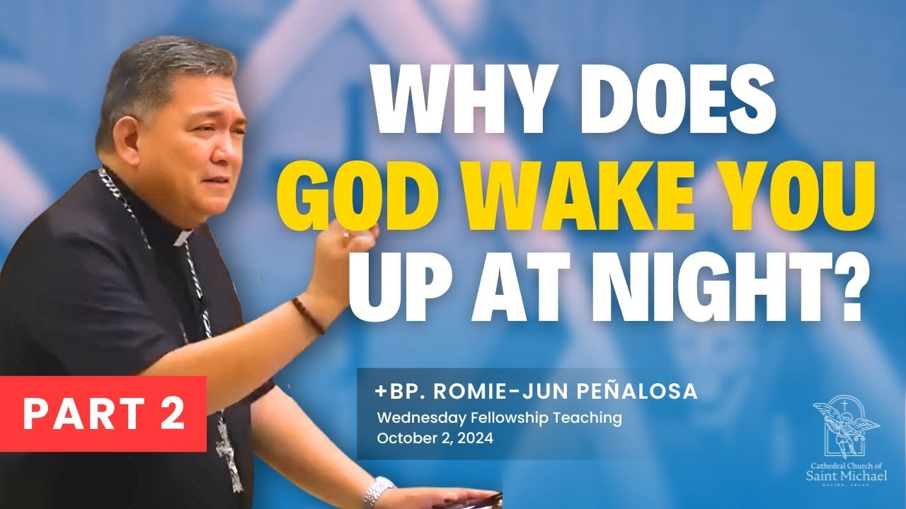 Why does God wake you  up at night? - Part 2 of 4| +Bp. Romie-Jun Peñalosa