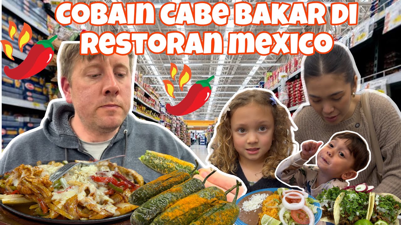 MAKAN CABE BAKAR DI RESTORAN MEXICO ‼️BELANJA KEBUTUHAN ANAK 😍❤️