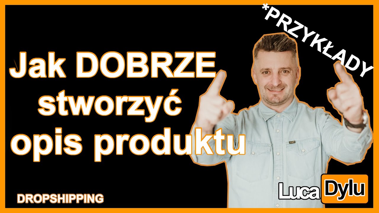 Jak stworzyć DOBRY opis PRODUKTU👍 struktura, SEO, forma, CECHY 🔥PRZYKŁADY🔥