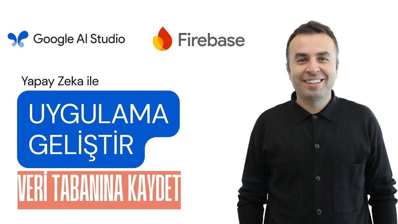 Google AI Studio ile Uygulama Geliştir, Firebase ile Veri Tabanına Kaydet