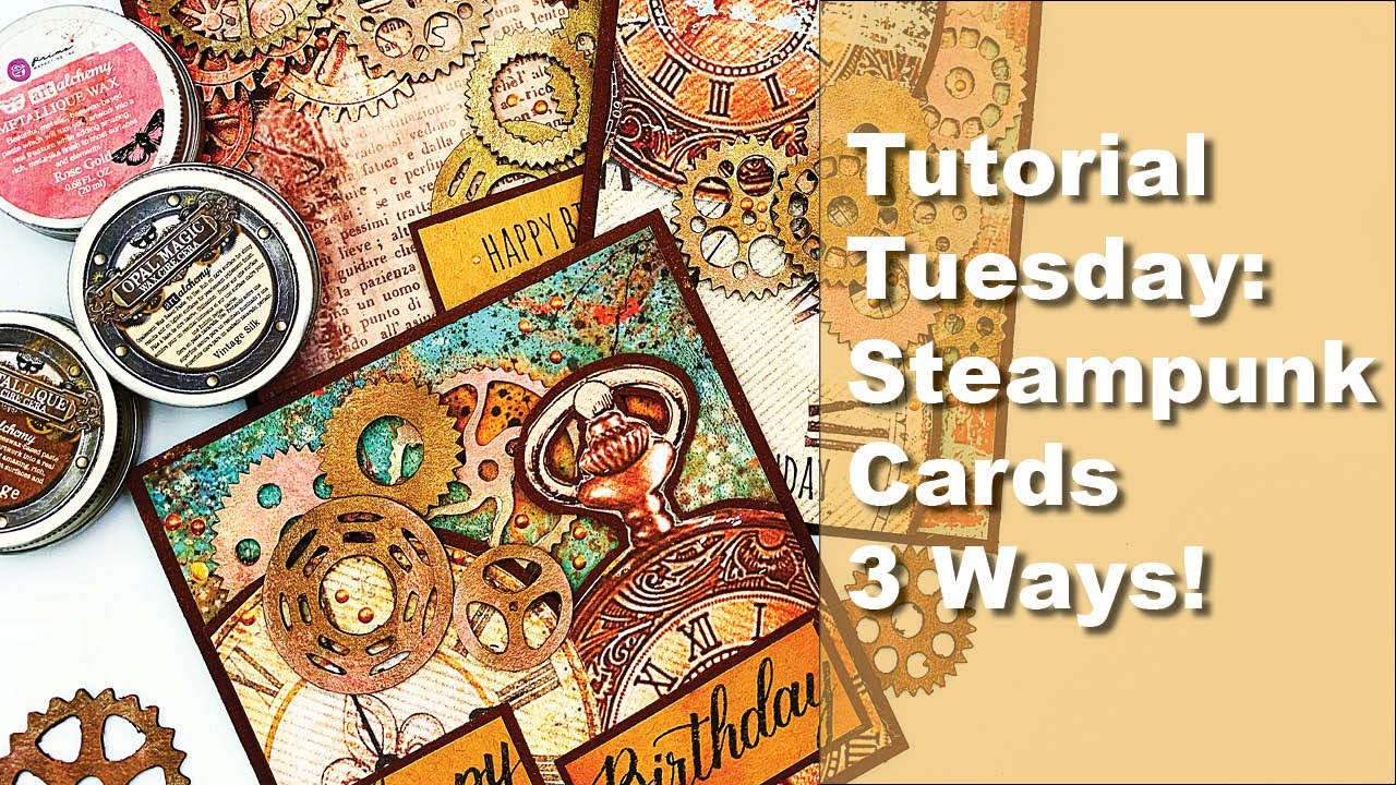 Tutorial Tuesday: Cogs & Clocks Steampunk Cards 3 Ways!