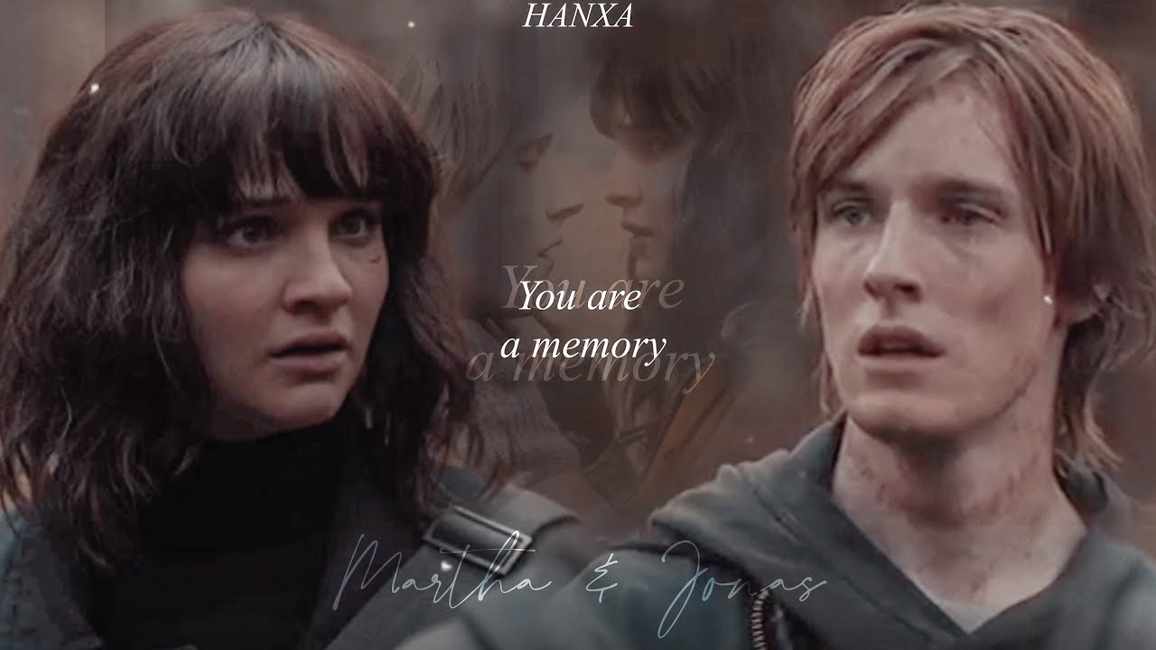 Jonas & Martha | You are a memory