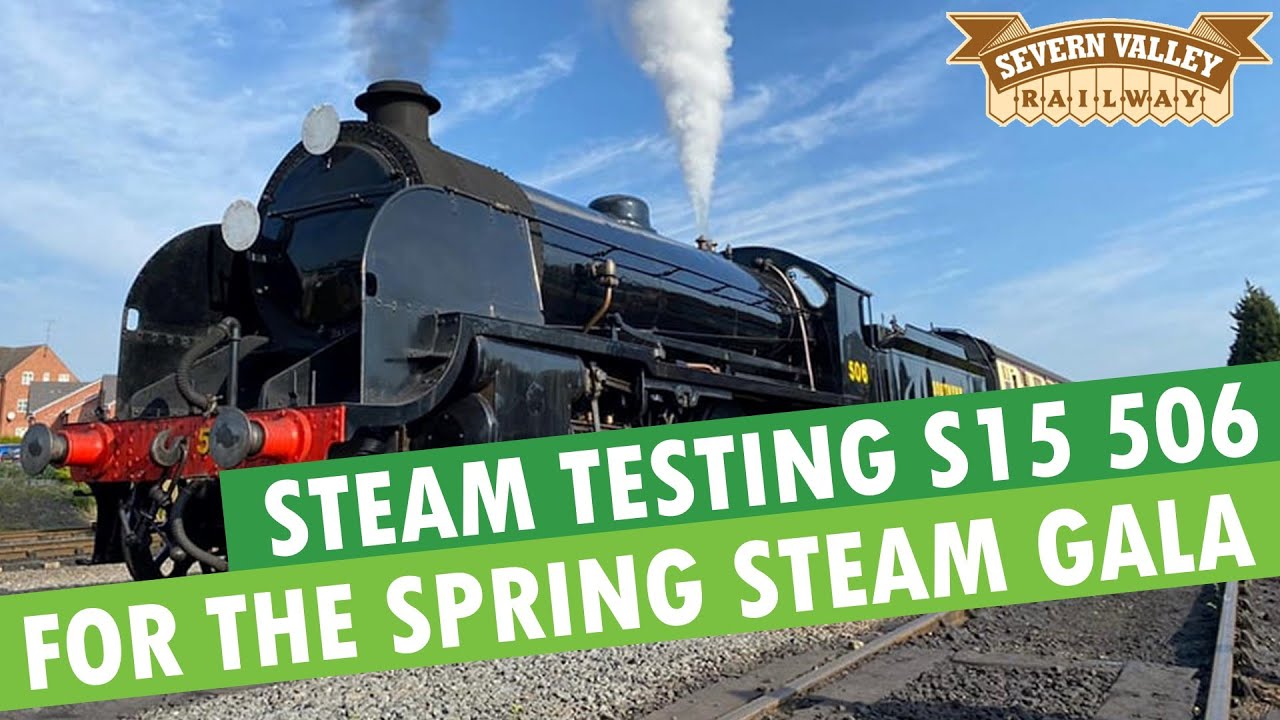 Steam Testing S15 506 | Preparing for the Severn Valley Railway's Spring Steam Gala