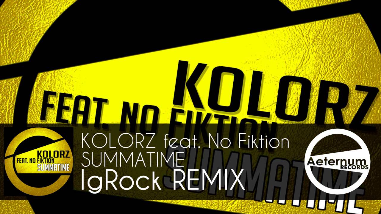 Kolorz feat. No Fiktion - Summatime (IgRock remix) [AETERNUM RECORDS]