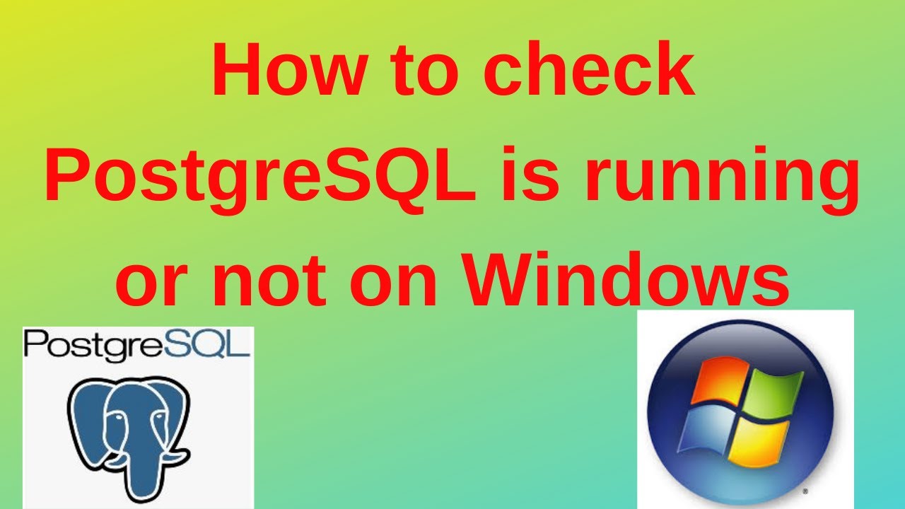 40. Администратор баз данных PostgreSQL: Как проверить, запущен ли сервер PostgreSQL в Windows.