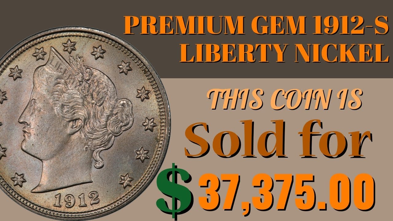 The 1912-S Liberty Nickel Sold For $37,375.00 | Old Coin Value