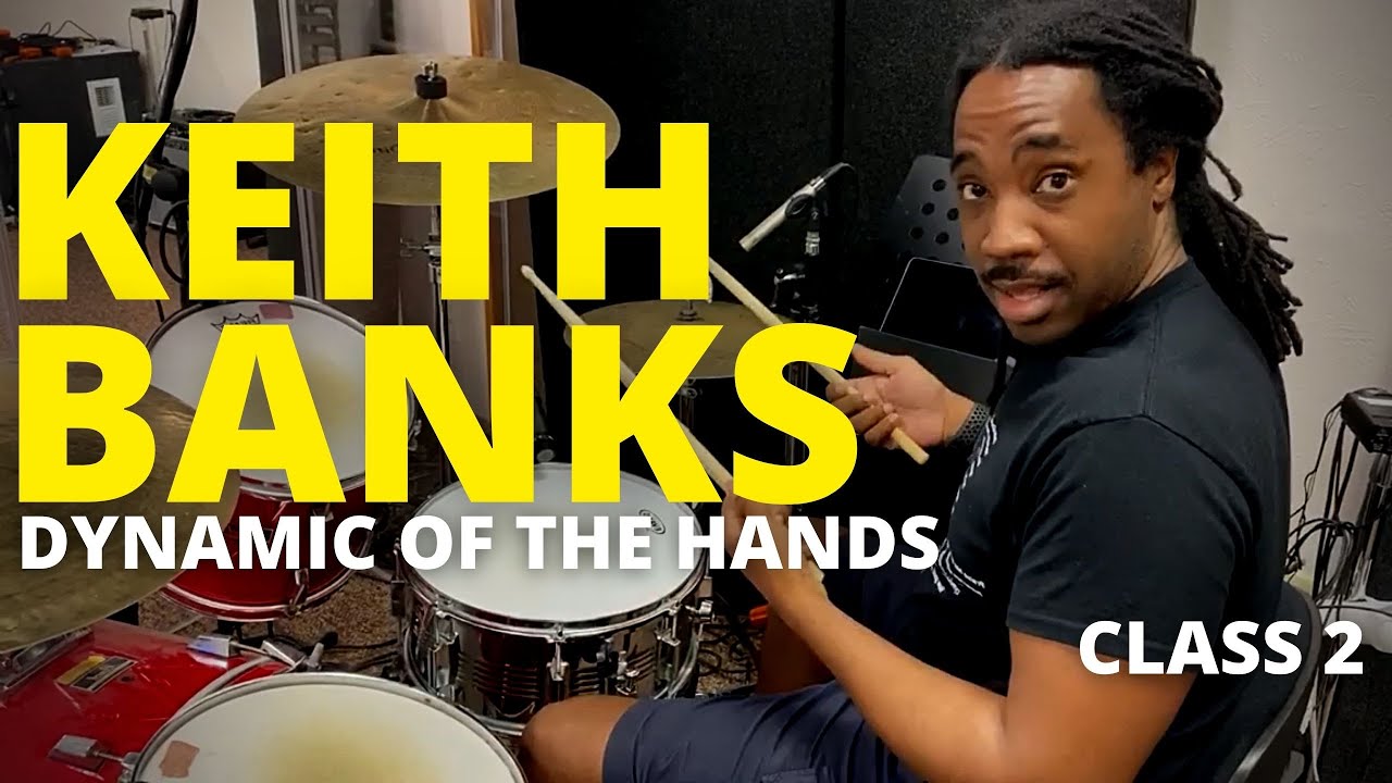 KEITH BANKS CLASS #2 (Dynamic of the Hands)