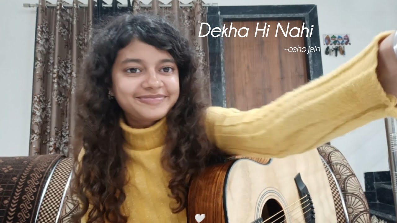 Dekha hi nahi ~ osho jain (cover)