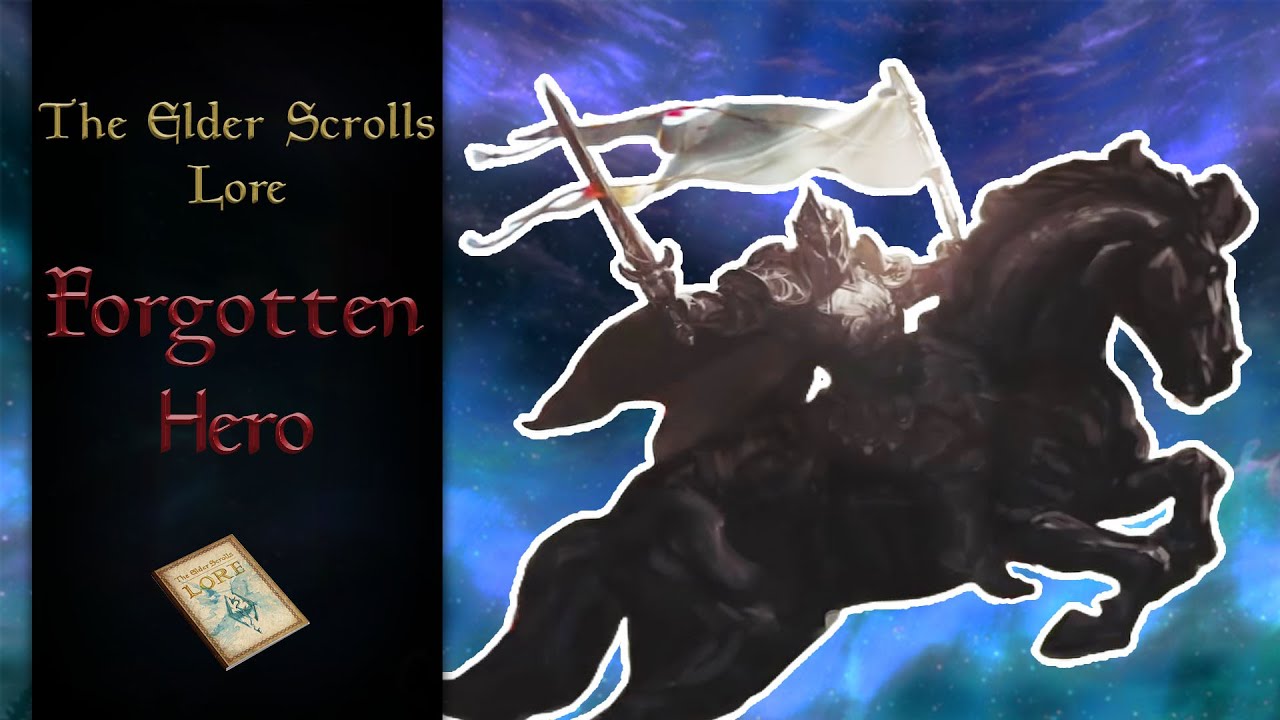 The Story of the Forgotten Hero - The Elder Scrolls Lore