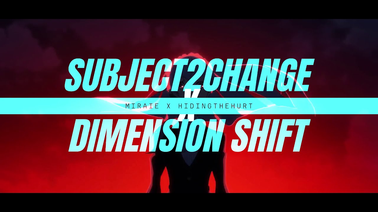 Miraie x HidingTheHurt Remix - Dimension Shift x Subject2Change