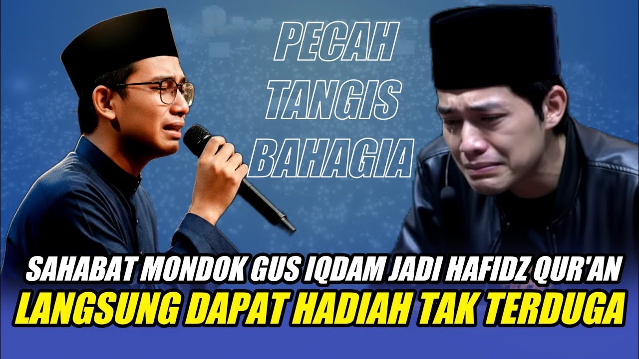 GUS IQDAM TERBARU - PECAH TANGIS BAHAGIA SAHABAT MONDOK GUS IQDAM DAPAT HADIAH TAK TERDUGA