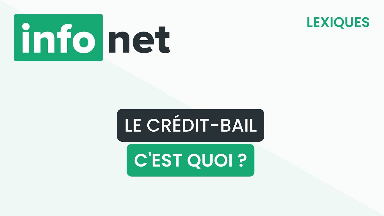 Le crédit-bail, c'est quoi ? (définition, aide, lexique, tuto, explication)