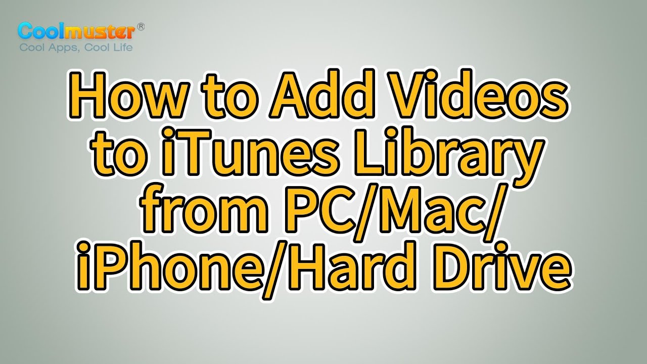 How to Add Videos to iTunes Library? [Solved]