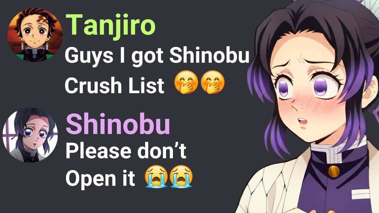 If Tanjiro got Shinobu's Crush List...