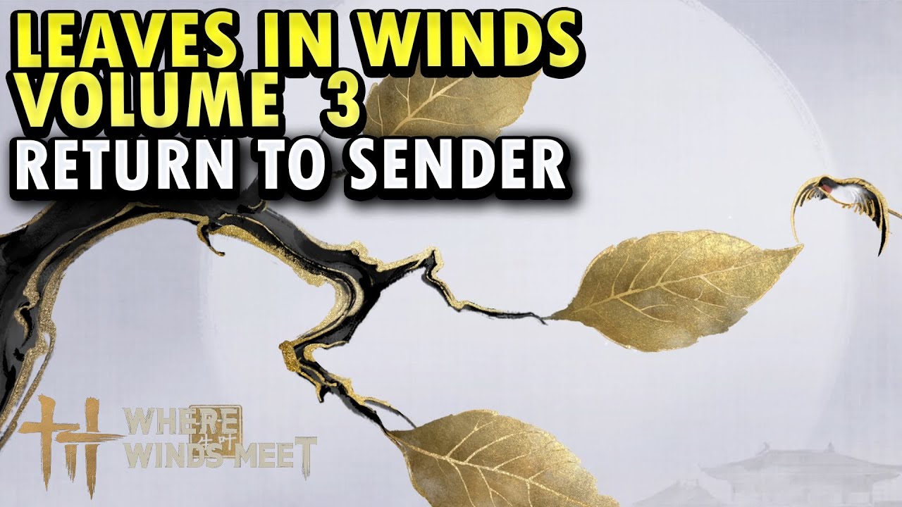Return to Sender | Leaves in Winds Volume 3 | Where Winds Meet