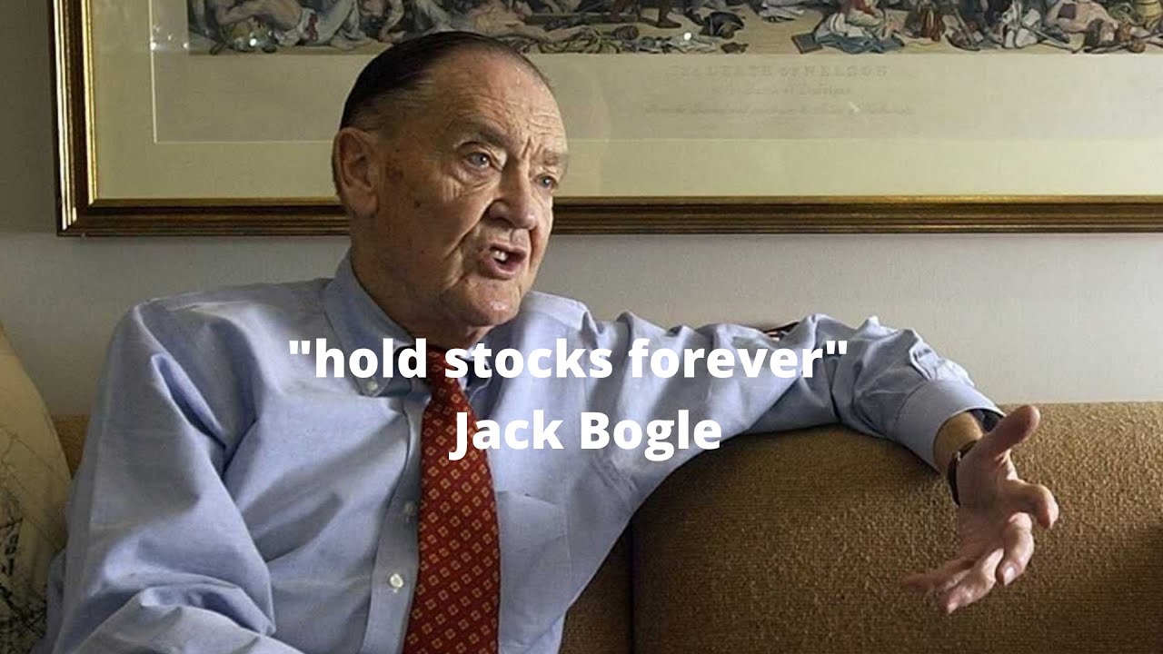 Jack Bogle: hold stocks forever