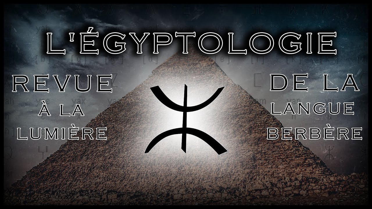 L'égyptologie revue à la lumière de la langue Berbère