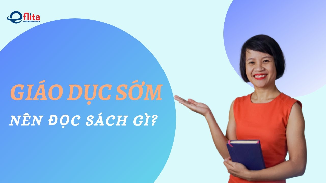 Giáo Dục Sớm Gia Đình - Nên Đọc Sách Gì Cho Trẻ? | Eflita Edu
