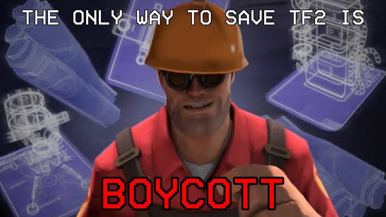 (TF2)Why YOU should boycott Team Fortress 2