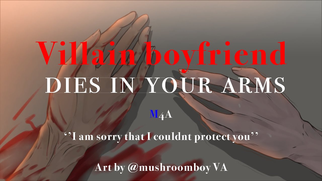 [M4A] Villain Boyfriend dies in your arms