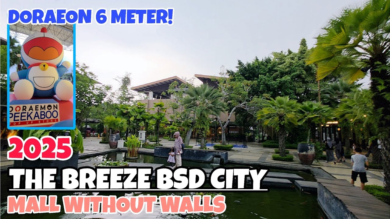 Th Breeze BSD City 2025 TERBARU - MALL SEMI OUTDOOR | ADA DORAEMON SETINGGI 6 METER DI TANGERANG