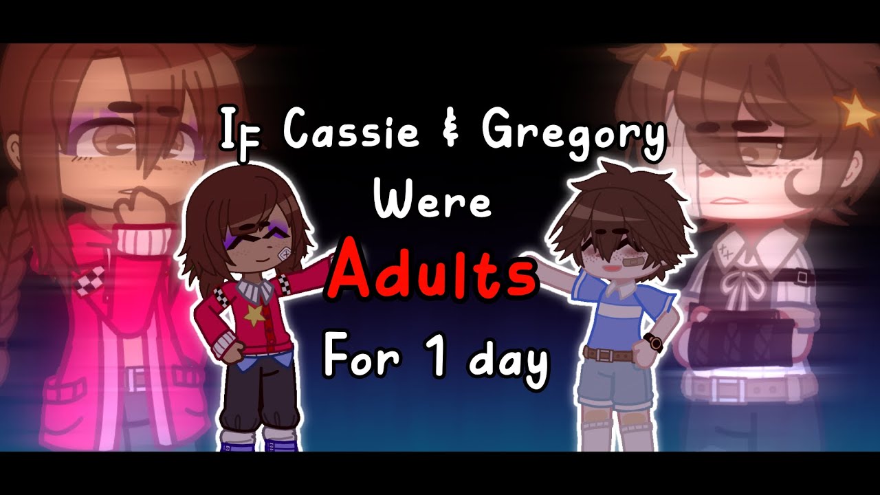 If Cassie & Gregory were adults for a day || ORIGINAL || [GC] || Pt. 1? || FNaF SB Ruin