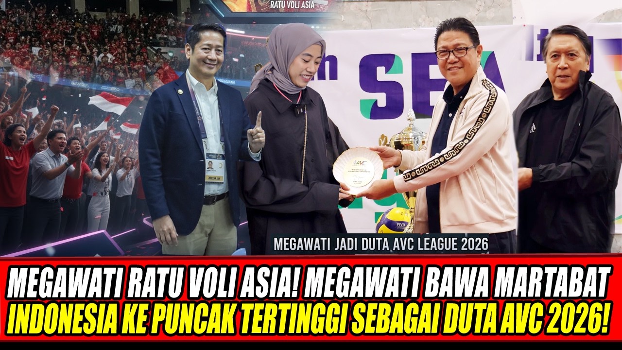 MEGAWATI RATU VOLI ASIA🔥MEGAWATI BAWA MARTABAT INDONESIA KE PUNCAK TERTINGGI SEBAGAI DUTA AVC 2026!