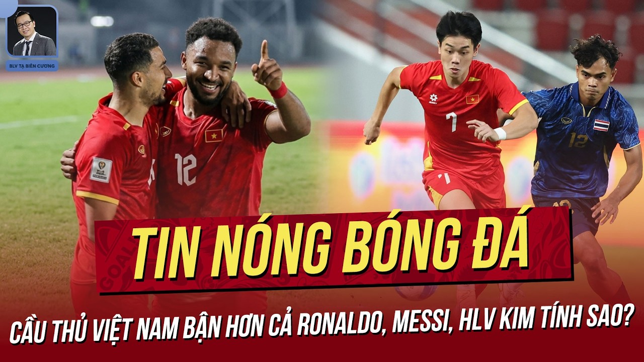 Tin n&oacute;ng 8/4: Cầu thủ Việt Nam bận hơn cả Ronaldo, Messi, HLV Kim t&iacute;nh sao? VN thắp hy vọng ch&acirc;u lục