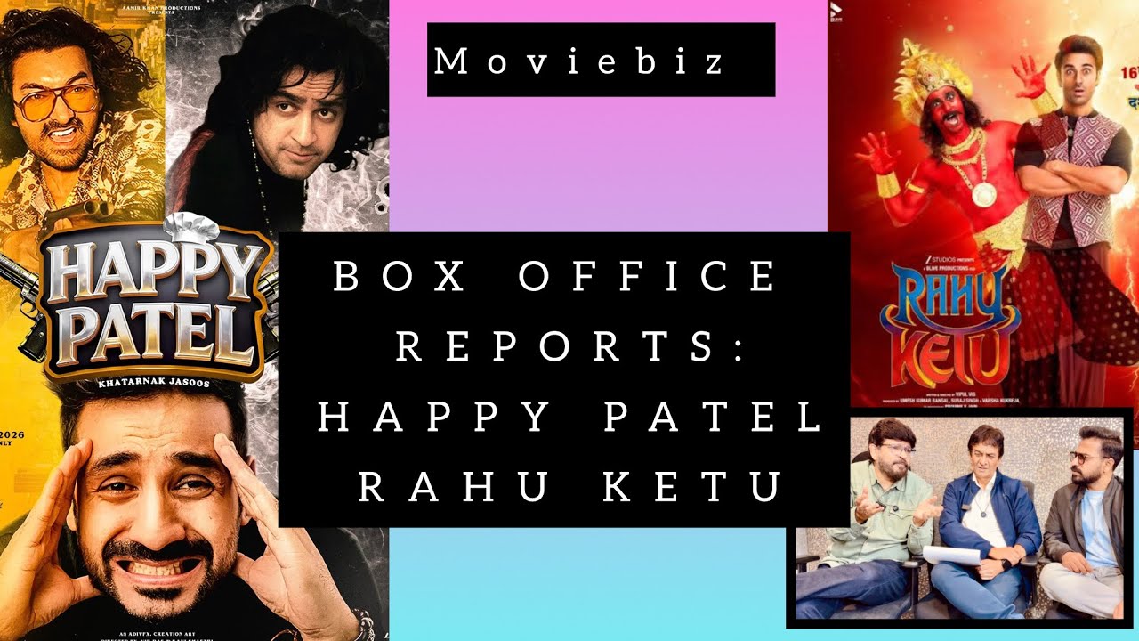 BOX OFFICE REPORTS : HAPPY PATEL , RAHU KETU & More..