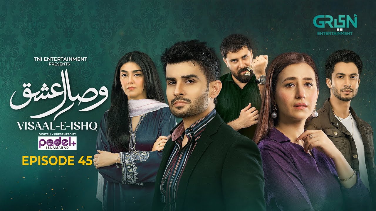 Visaal E Ishq Ep 45 (Sub) 9th Dec 2025 | Digitally Presented By Padel + ISB | Green Entertainment